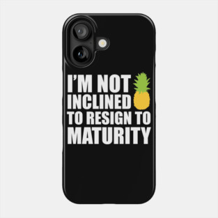 I'm not inclined to resign to maturity - dark Phone Case