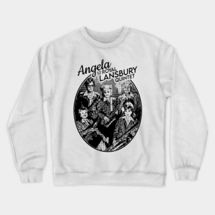 Angela and the Royal Lansbury Quintet (Angela Lansbury Band Shirt) Crewneck Sweatshirt