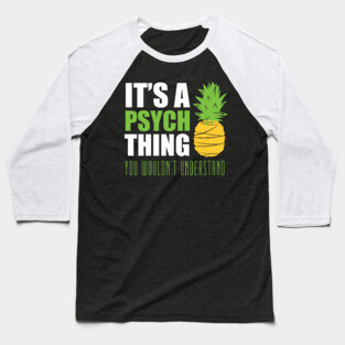 It's a psych thing... you wouldn't understand Baseball T-Shirt