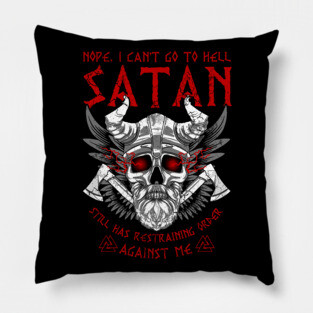 Viking Vikings Nope I Can't Go To Hell Satan Still Has Restraining Order Pillow