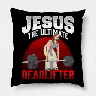 Jesus The Ultimate Deadlifter Pillow