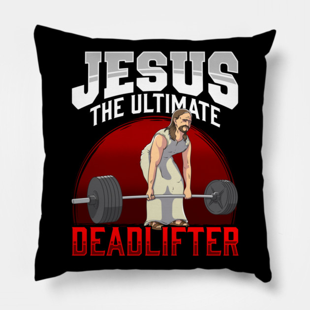 Jesus The Ultimate Deadlifter Pillow by belownormal
