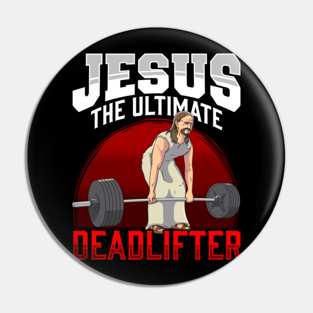 Jesus The Ultimate Deadlifter Pin by belownormal