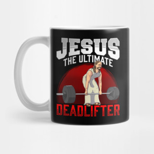 Jesus The Ultimate Deadlifter Mug