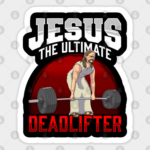 Jesus The Ultimate Deadlifter Sticker by belownormal