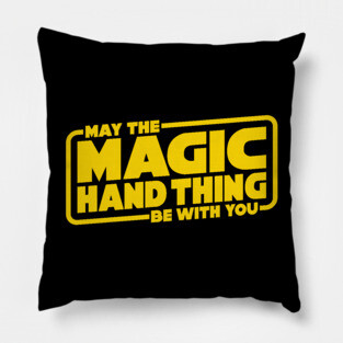 May The Magic Hand Thing be With You Pillow