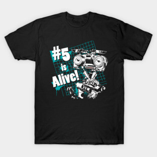 Number 5 is Alive! T-Shirt
