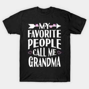 My Favorite People Call Me Grandma T-Shirt