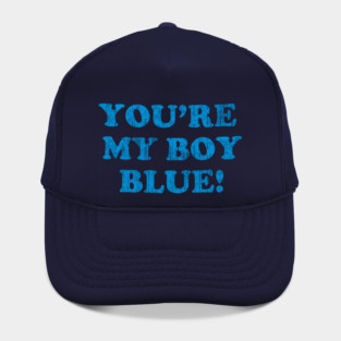 You're My Boy Blue Hat