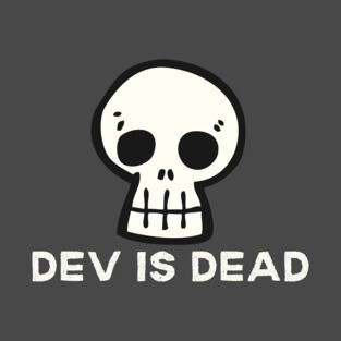 Dev Is Dead T-Shirt