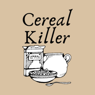 Cereal Killer black text T-Shirt