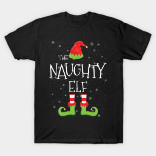 NAUGHTY Elf Family Matching Christmas Group Funny Gift T-Shirt