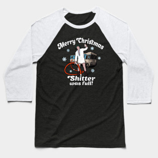 Merry Christmas Shitter Was Full Baseball T-Shirt