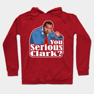 You Serious Clark? Funny Christmas Vacation Cousin Eddie Graphic Hoodie