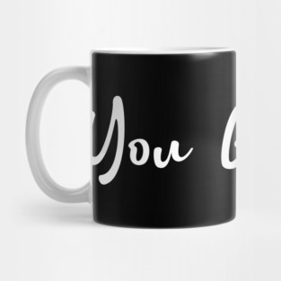 You Got This Mug