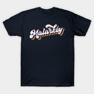 Malarkey - Joe Biden quote retro style tee by Kelly Design Company T-Shirt