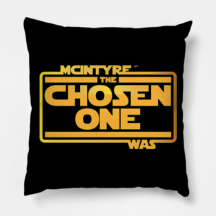 He Was The Chosen One Pillow