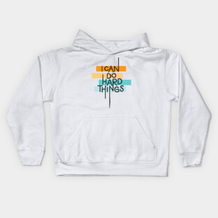 I Can Do Hard Things Kids Hoodie