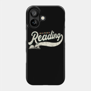 I’d Rather Be Reading Phone Case