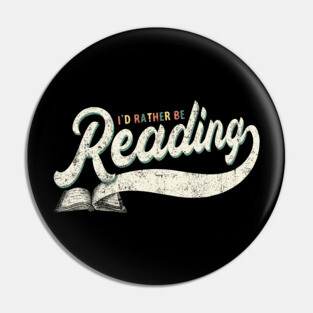 I’d Rather Be Reading Pin