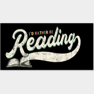 I’d Rather Be Reading Posters and Art