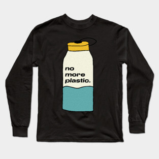 No more plastic Long Sleeve T-Shirt