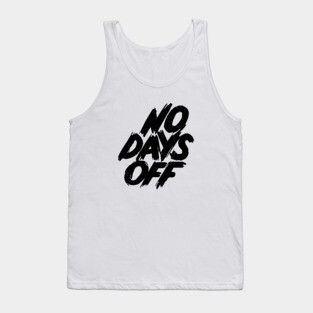 No Days Off Tank Top