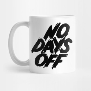No Days Off Mug