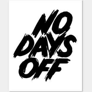 No Days Off Posters and Art