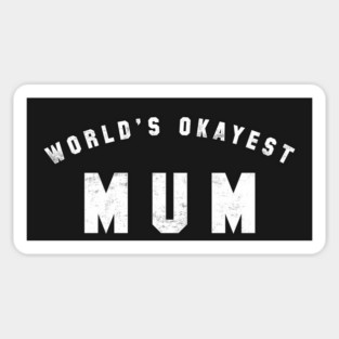 World's Okayest Mum Sticker