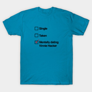 Mentally Dating Vinnie Hacker Tik Tok T-Shirt