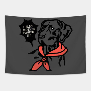 HELLO MOTHER FLUFFER Tapestry