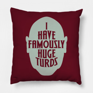 Famously Huge Turds - Drax inspired shirt design Pillow