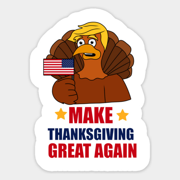 Make Thanksgiving Great Again Donald Trump Turkey Magnet by logiamerch