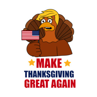 Make Thanksgiving Great Again Donald Trump Turkey T-Shirt