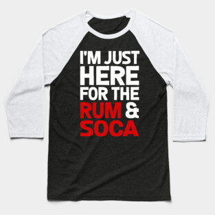Jamaica, I'm Just Here for the Rum & Soca Baseball T-Shirt