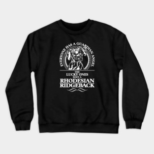 Rhodesian Ridgeback Guardian Angel dog sayings Crewneck Sweatshirt