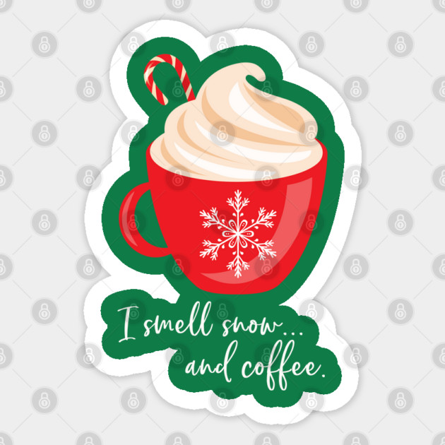 I smell snow and coffee. Sticker by Stars Hollow Mercantile
