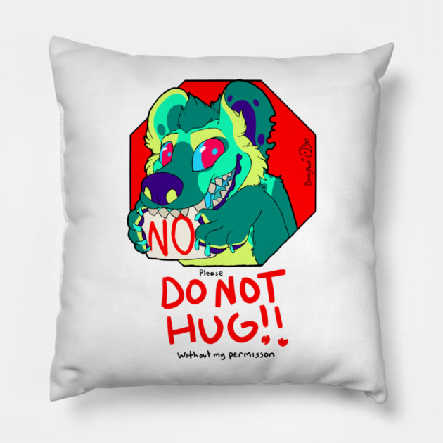 Do Not Hug - Queen Pillow by BerryMeat