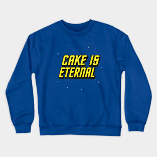 Cake Is Eternal Crewneck Sweatshirt