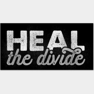 Heal the Divide Posters and Art