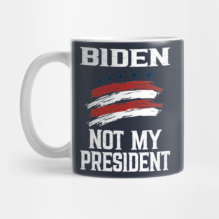 biden not my president Mug