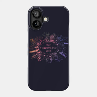 Nice is Different Than Good Phone Case