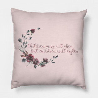 Children Will Listen Pillow