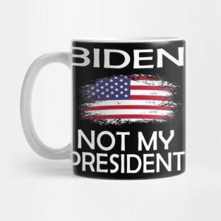 biden not my president Mug