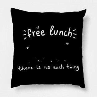 No Free lunch Economics Economics Pillow