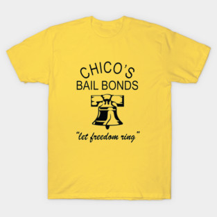Chico's Bail Bonds T-Shirt