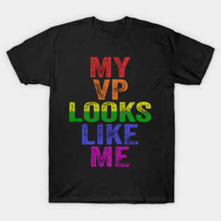 MY VP LOOKS LIKE ME Madam Vice President T-Shirt