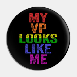 MY VP LOOKS LIKE ME Madam Vice President Pin