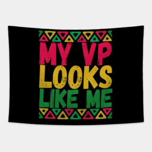 MY VP LOOKS LIKE ME Madam Vice President KAMALA HARRIS Tapestry